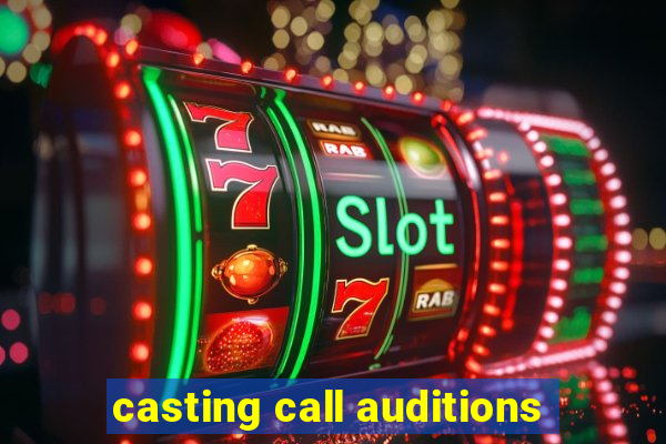 casting call auditions